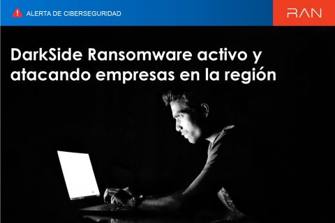 ALERTA RAN: DarkSide Ransomware activo y atacando empresas en la región